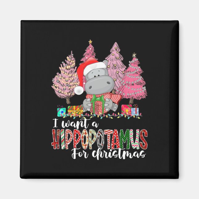 Aimant Je veux un hippopotame pour Noël Noël Noël Noël No (Devant)