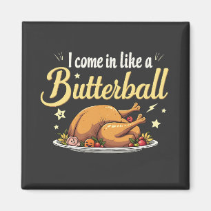 Aimant Je viens comme un Butterball Turquie Thanksgiving
