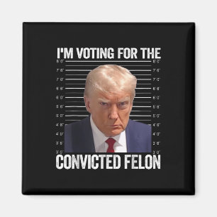 Aimant Je Vote Pour Le Condamné Felon Funny Pro Trump