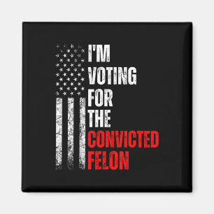 Aimant Je Vote Pour Le Condamné Felon Trump 2024 Ameri