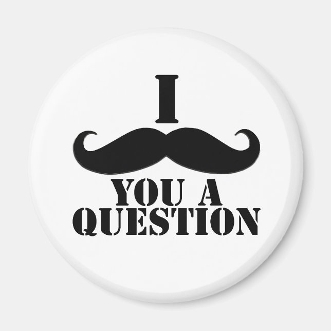Aimant Je Vous Moustache Une Question (Devant)
