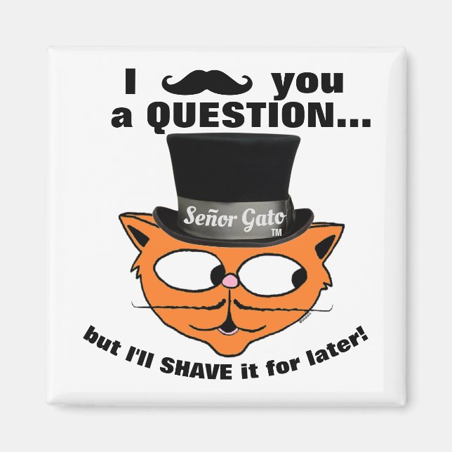 Aimant "Je vous rase une question" Señor Gato chapeau hau (Devant)