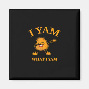 Aimant Je Yam Ce Que J'Ai Yam Potatoueur Ou Danseur
