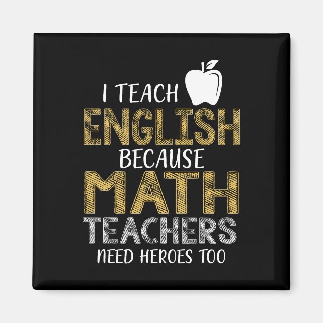 Aimant J'enseigne l'anglais parce que les profs de maths  (Devant)