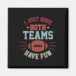 Aimant J'Espère Juste Que Les Deux Équipes Ont Amusant Bo