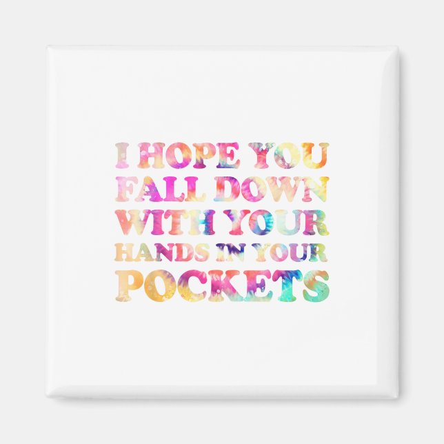 Aimant J'Espère Que Vous Tomberez Avec Vos Mains Dans Vot (Devant)