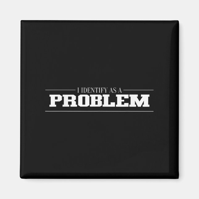 Aimant J'Estime Que C'Est Un Problème - Citation Sarcasti (Devant)