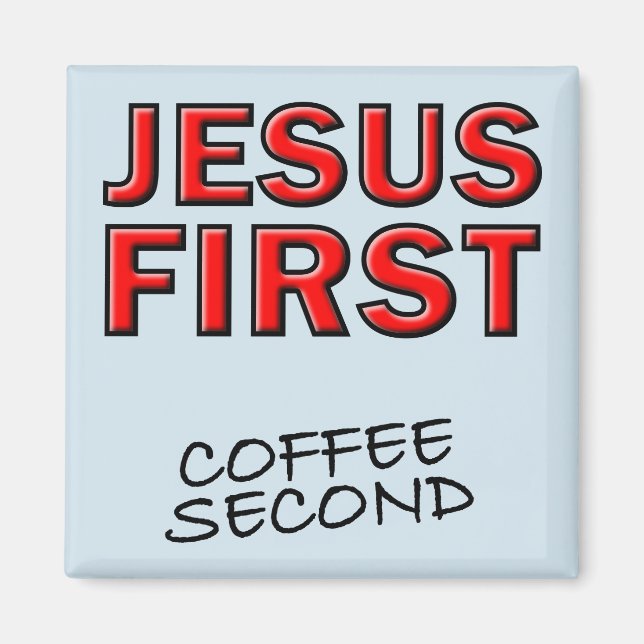 Aimant Jésus chrétien d'abord, café ensuite (Devant)