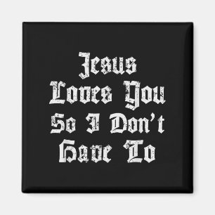 Aimant Jésus Vous Aime Donc Je N'Ai Pas À Drôle Satanique