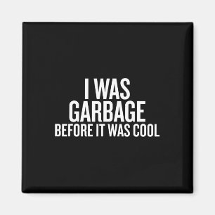 Aimant J'Étais Des Poubelles Avant D'Être Un Soutien Cool