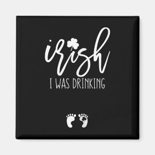 Aimant J'étais ivre drôle St Patricks Day enceinte