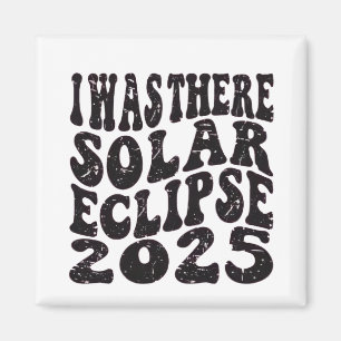 Aimant J'Étais Là Solaire Eclipse 2025 Partial Eclipse