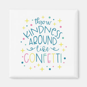 Aimant Jeter de la gentillesse comme Confetti