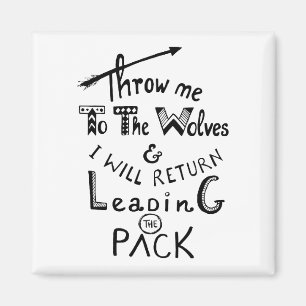 Aimant Jetez-moi aux loups ! Citation motivante