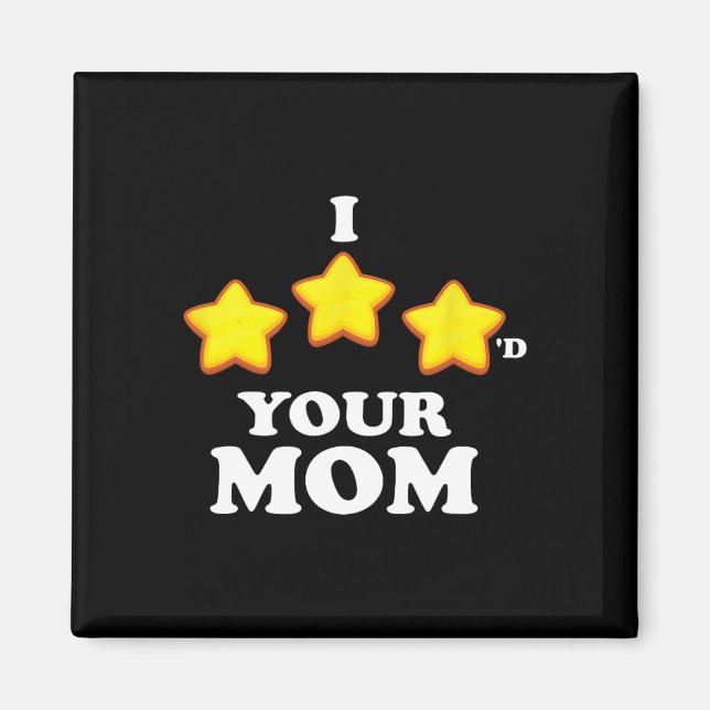 Aimant Jeu amusant I Three Started Your Mom 1 (Devant)