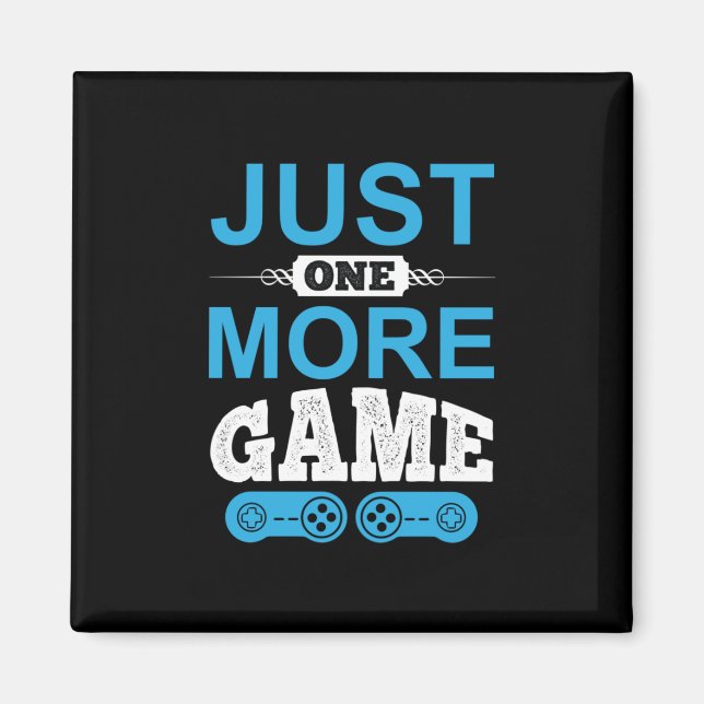 Aimant Jeu cadeau de Gamer juste un jeu de plus (Devant)
