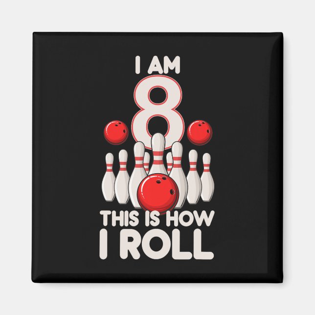 Aimant Jeu de Bowling 8 ans 8e anniversaire C'est comment (Devant)