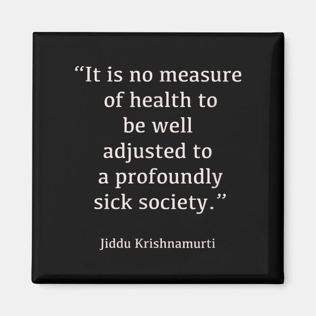 Aimant Jiddu Krishnamurti - Société Malade - Philosophie (Devant)
