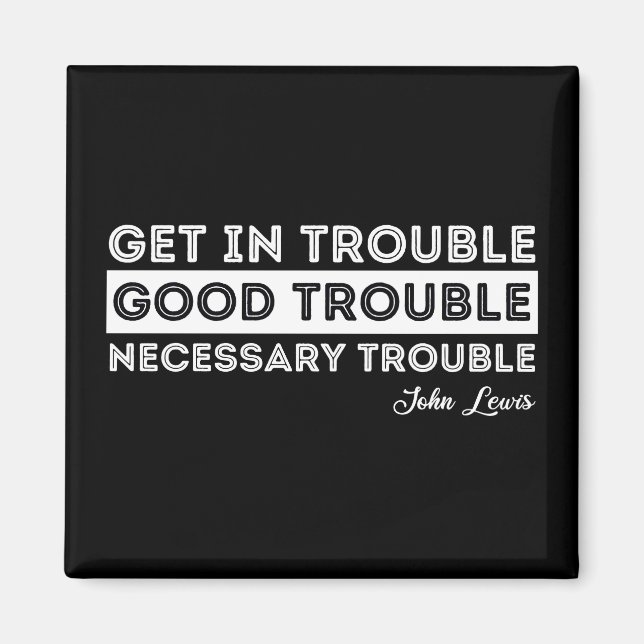 Aimant John Lewis - Good Trouble Quote (Devant)