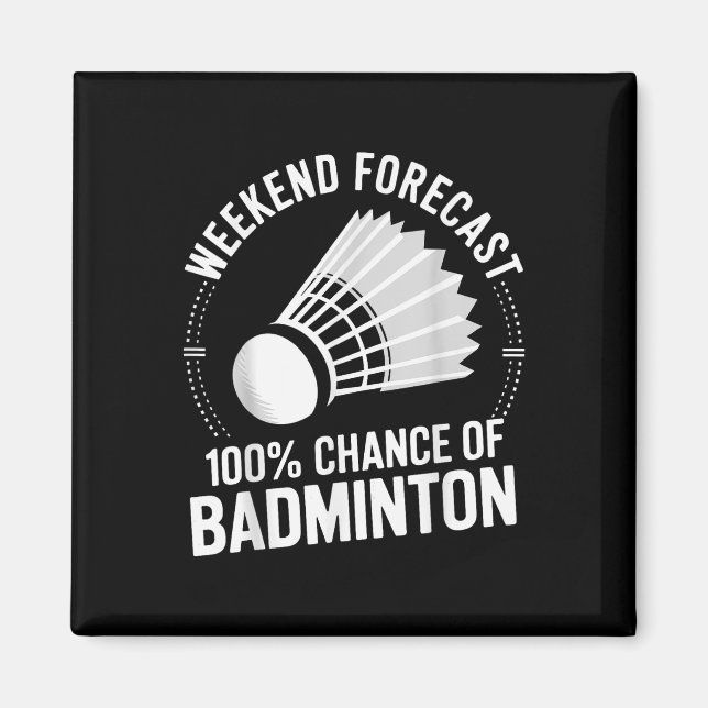 Aimant Joueur Badminton Weekend Prévision 100% Chance De  (Devant)