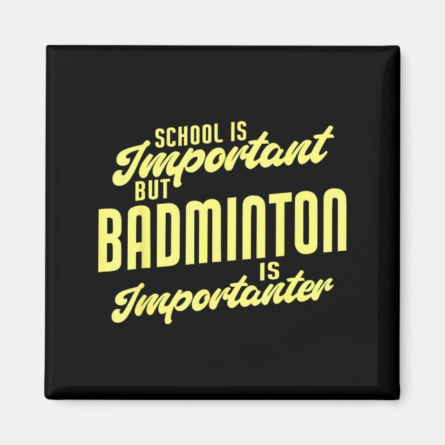 Aimant Joueur de badminton drôle est plus important (Devant)