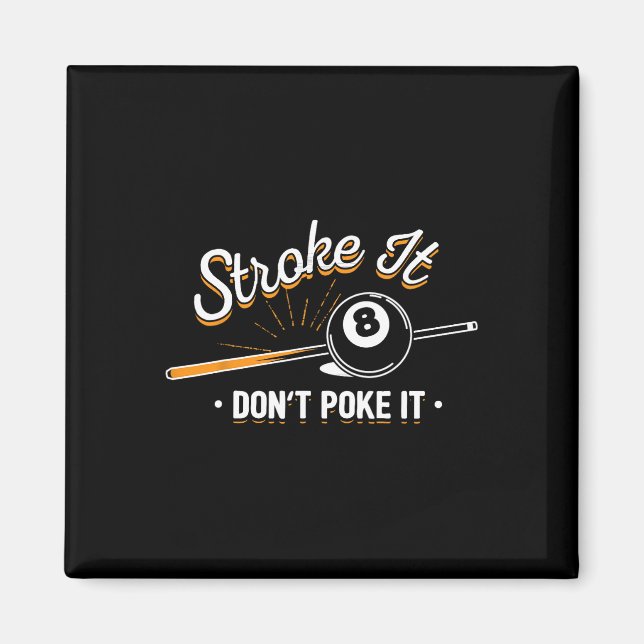 Aimant Joueur de billard - Stroke It Don't Poke It (Devant)