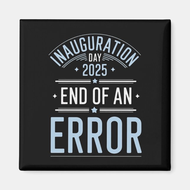 Aimant Jour De L'Inauguration 2025 Fin D'Une Erreur - Le  (Devant)