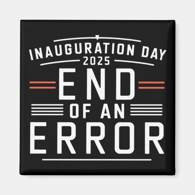 Aimant Jour De L'Inauguration 2025 Fin D'Une Erreur - Le  (Devant)