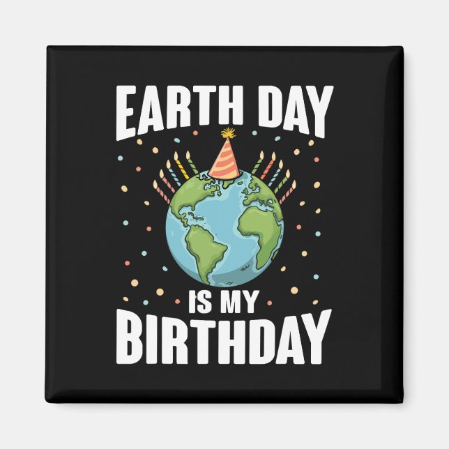 Aimant Jour des terres Est Mon Anniversaire Science De l' (Devant)