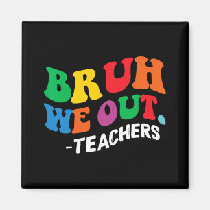 Aimant Jour Fin De L'Année Été Bruh Nous Sortons Enseigna