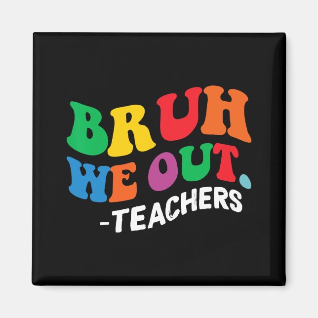 Aimant Jour Fin De L'Année Été Bruh Nous Sortons Enseigna (Devant)
