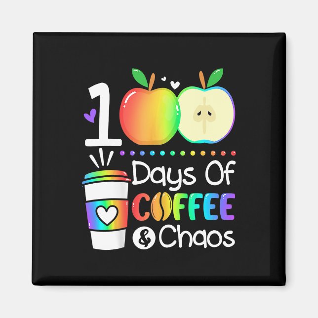 Aimant Jours De Café Et Chaos 100E Jour D'École Pour T (Devant)