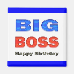 Aimant Joyeux anniversaire Big Boss Cadeaux Anniversaire
