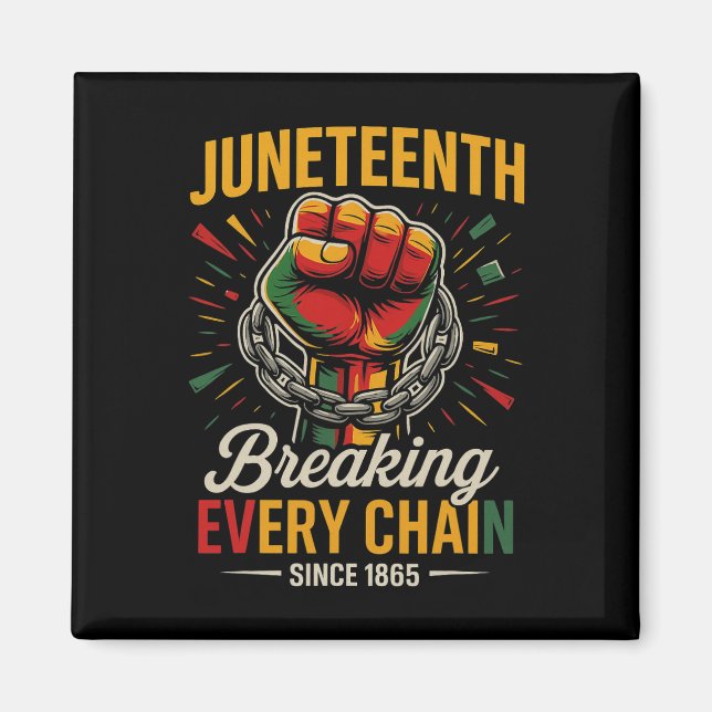 Aimant Juneteenth Brisant Chaque Chaîne Depuis 1865 Liber (Devant)