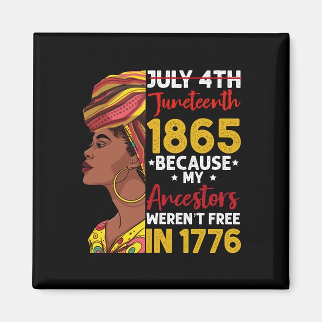 Aimant Juneteenth Parce que mes ancêtres n'étaient pas li (Devant)