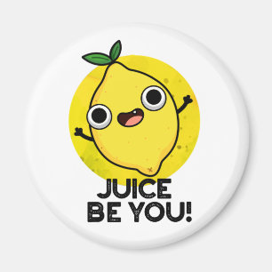 Aimant Jus Be You Drôle Positif Fruit Pun citron
