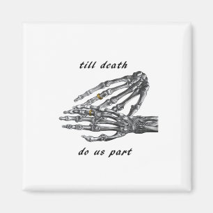 Aimant Jusqu'à ce que la mort nous sépare Squelette Mains
