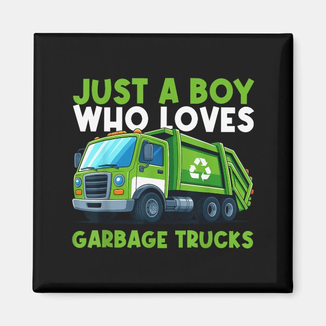 Aimant Just A Boy Who Loves Garbage Truck Traruck Boys Ki (Devant)