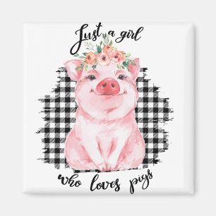 Aimant Just a Girl who loves pigs