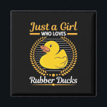 Aimant Just A Girl Who Loves Rubber Duck<br><div class="desc">Just A Girl Who Loves Rubber Duck</div>