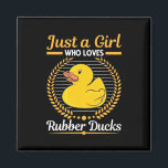 Aimant Just A Girl Who Loves Rubber Duck<br><div class="desc">Just A Girl Who Loves Rubber Duck</div>