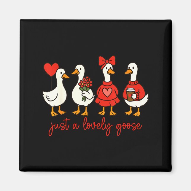 Aimant Just A Lovely Goose Cute Nk Silly Goose Valentine' (Devant)