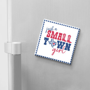 Aimant Just a Small Town Girl - Texas