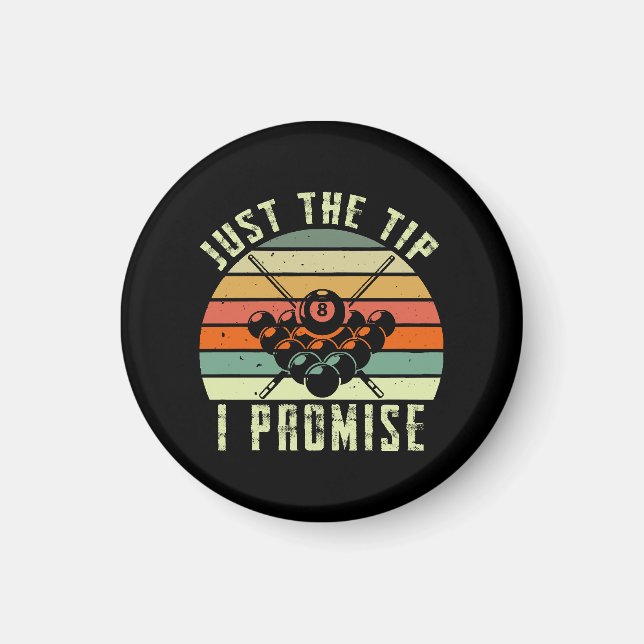 Aimant Just The Tip I Promise Billard (Devant)