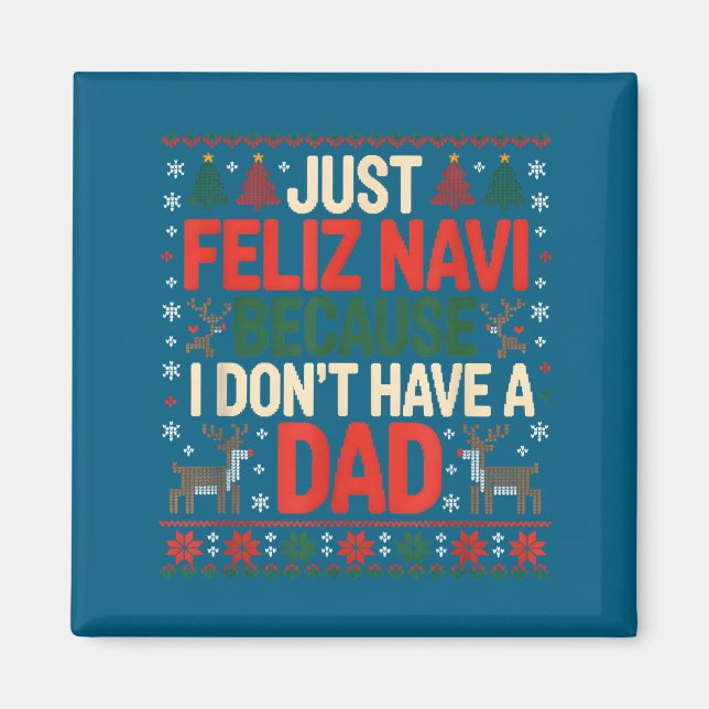 Aimant Juste Feliz Navi Parce Que Je N'ai Pas De Papa Moc (Devant)