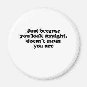 AIMANT JUSTE PARCE QUE VOUS REGARDEZ DROIT NE SIGNIFIE PA