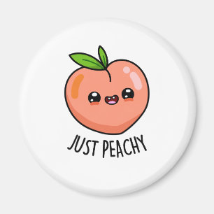 Aimant Juste Peachy Funny Peach Pun
