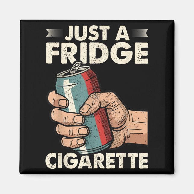Aimant Juste Un Frigo Cigarette Drôle Humour Sarcastique (Devant)