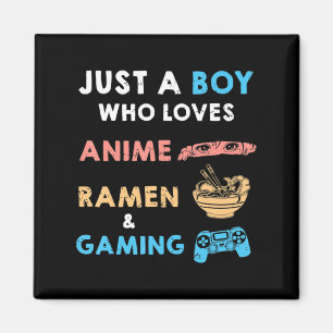 Aimant Juste un garçon qui aime Anime Ramen et jeu Ga amu