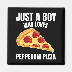 Aimant Juste un garçon qui aime la pizza pepperoni nourri